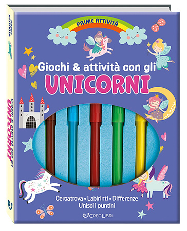 Giochi & attività gli unicorni. Prime attività. Ediz. a colori. Con 5 Pennarelli
