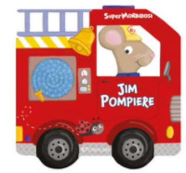 Jim pompiere. Supermorbidosi. Ediz. a colori