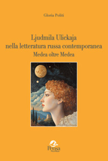 Ljudmila Ulickaja nella letteratura russa contemporanea Medea oltre Medea
