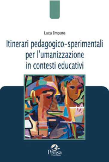 Itinerari pedagogico-sperimentali per l¿umanizzazione in contesti educativi
