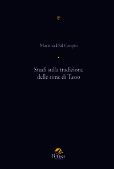 Studi sulla tradizione delle rime di Tasso