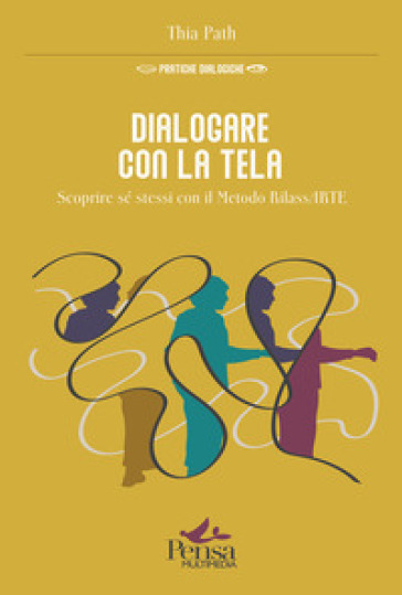Dialogare con la tela. Scoprire sé stessi con il Metodo RilassARTE