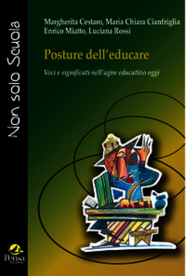 Posture dell'educare. Voci e significati nell'agire educativo oggi