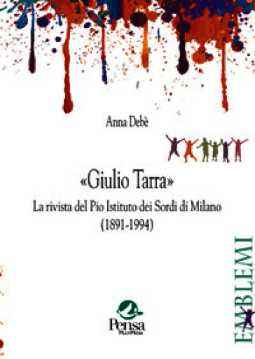 «Giulio Tarra». La rivista del Pio Istituto dei Sordi di Milano (1891-1994)