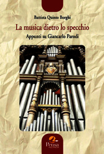 La musica dietro lo specchio. Appunti su Giancarlo Parodi