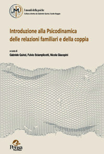 Introduzione alla psicodinamica delle relazioni familiari e della coppia