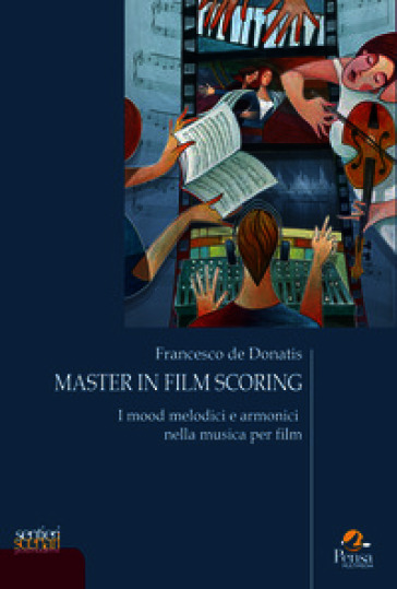 Master in film scoring. Vol. 2: I mood melodici e armonici nella musica per film
