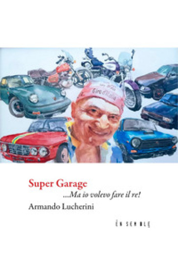 Super garage... Ma io volevo fare il re!
