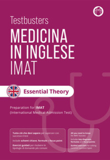Testbusters. Test di medicina in inglese IMAT. Essential theory