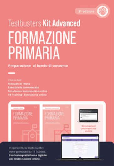 Formazione Primaria. Preparazione Al Bando Di Concorso. Kit Advanced. Con Simulazioni Commentate Online