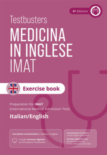 Testbusters. Test di medicina in inglese IMAT. Exercise book. Eserciziario commentato completo per il test IMAT