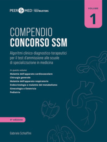 Peer4Med. Compendio Concorso Ssm. Vol. 1: Algoritmi Clinico-Diagnostico-Terapeutici Per Il Test D'ammissione Alle Scuole Di Specializzazione In Medicina