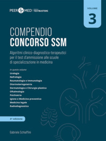 Peer4Med. Compendio Concorso SSM. Vol. 3: Algoritmi clinico-diagnostico-terapeutici per il test d'ammissione alle scuole di specializzazione in medicina