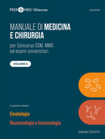 Peer4Med. Manuale Di Medicina E Chirurgia Ssm. Vol. 6: Ematologia E Reumatologia
