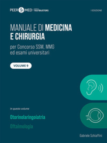 Peer4Med. Manuale Di Medicina E Chirurgia Ssm. Vol. 9: Otorinolaringoiatria E Oftalmologia