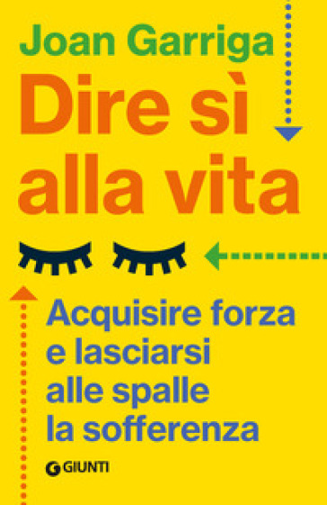 Dire sì alla vita. Acquisire forza