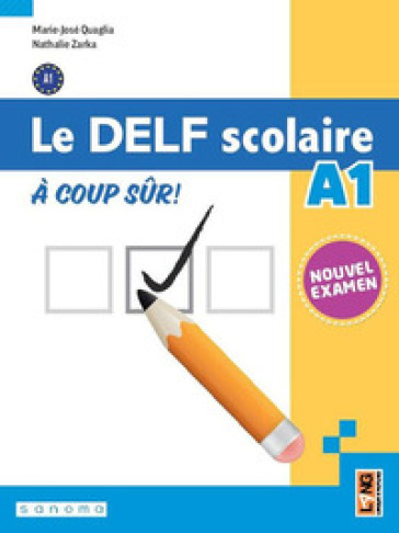 Le Delf. A1. À coûp sûr. Per la Scuola media. Con e-book. Con espansione online