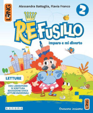 Re Fusillo. Imparo e mi diverto. Con Letture, Grammatica, Matematica, Discipline, Biblioteca di classe. Per la Scuola elementare. Con e-book. Con espansione online. Vol. 2