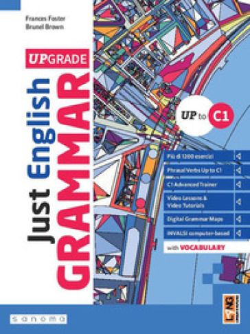 Just English Grammar Upgrade.Up to C1. With Just English Vocabulary Up to C1. Per le Scuole superiori. Con e-book. Con espansione online