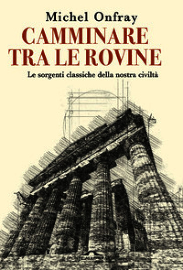 Camminare tra le rovine