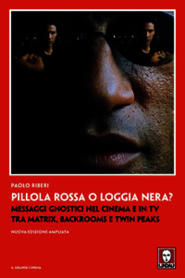 Pillola rossa o loggia nera? Messaggi gnostici nel cinema tra Matrix, Stranger Things e Twin Peaks