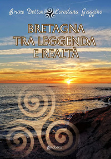 Bretagna tra leggenda e realtà