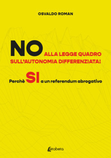 No alla legge quadro sull'autonomia differenziata! Perché Sì a un referendum abrogativo