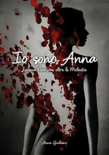 Io sono Anna. La mia passione oltre le molestie