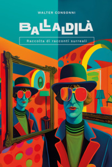 Ballaldilà. Raccolta Di Racconti Surreali