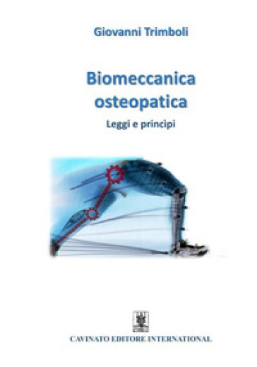 Biomeccanica Osteopatica. Leggi E PrincìPi