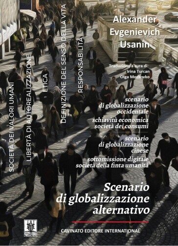 Scenario di globalizzazione alternativo. Scenario di globalizzazione occidentale, schiavitù economica, società dei consumi, scenario di globalizzazione cinese, sottomissione digitale, società della finta umanità