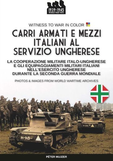 Carri armati e mezzi italiani al servizio ungherese