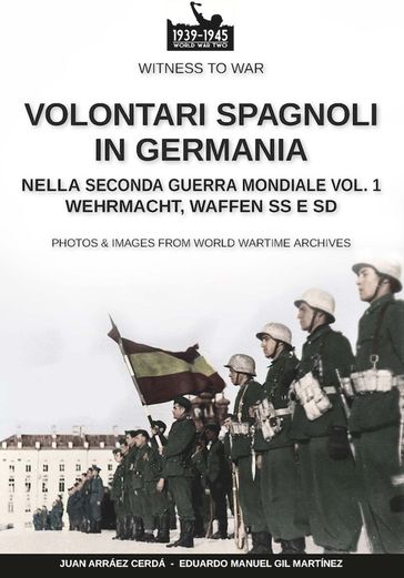 Volontari spagnoli in Germania durante la Seconda Guerra Mondiale  Vol. 1-0