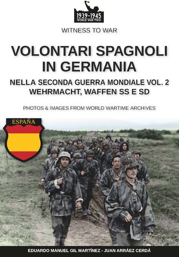 Volontari spagnoli in Germania durante la Seconda Guerra Mondiale  Vol. 2