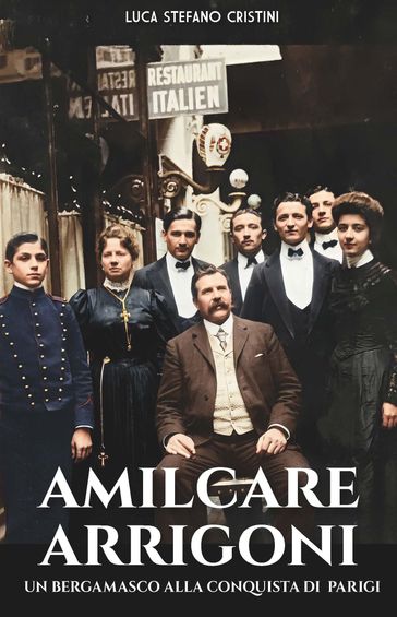 Amilcare Arrigoni: un Bergamasco alla conquista di Parigi