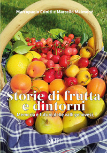 Storie di frutta e dintorni. Memoria e futuro delle valli genovesi