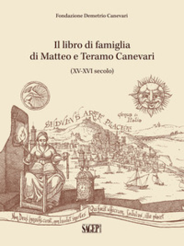 Il libro di famiglia di Matteo e Teramo Canevari. (XV-XVI secolo). La Fondazione di Demetrio Canevari