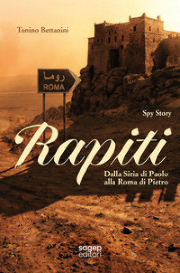 Rapiti. Dalla Siria di Paolo alla Roma di Pietro