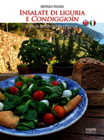 Insalate di Liguria e Condiggioìn-Insalate di Liguria e Condiggioìn-Ligurian salads and Condiggioìn. Ediz. bilingue