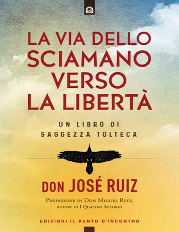 La via dello sciamano verso la libertà