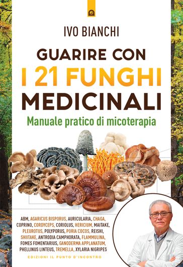 Guarire con i 21 funghi medicinali