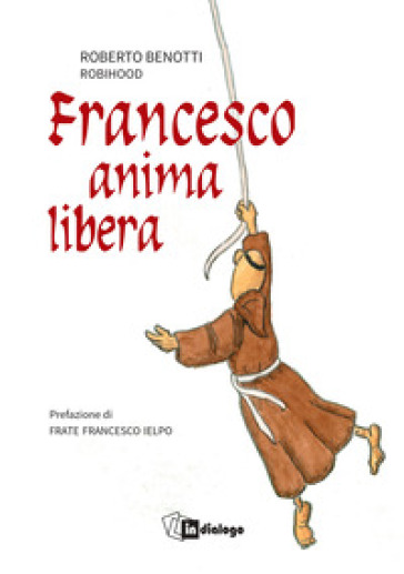 Francesco anima libera