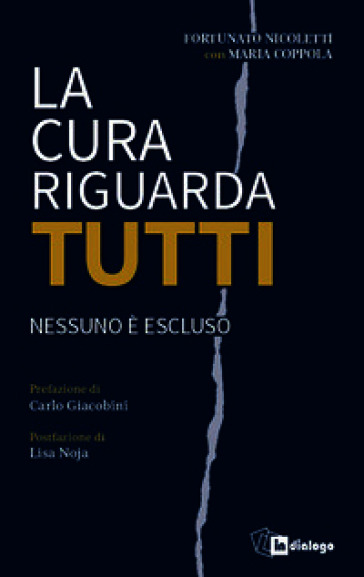 La cura riguarda tutti. Nessuno è escluso