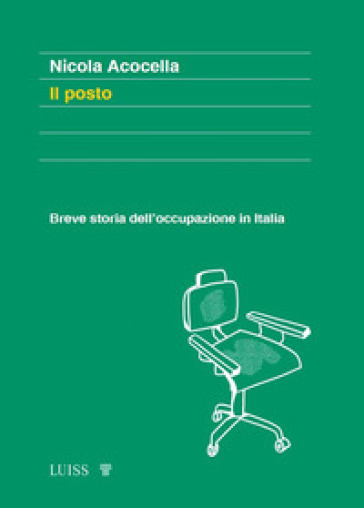 Il posto. Breve storia dell'occupazione in Italia