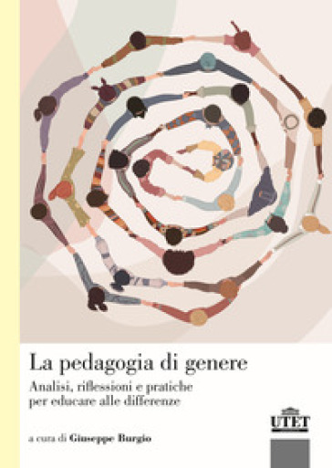 La pedagogia di genere. Analisi, riflessioni e pratiche per educare alle differenze