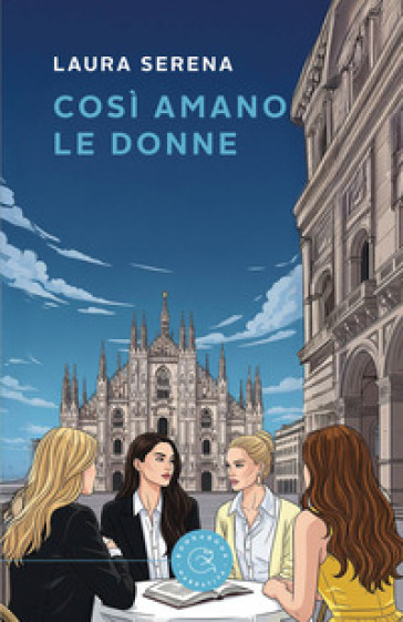 Così amano le donne. Un'indagine della commissaria Lara Alfieri, tra passioni e segreti