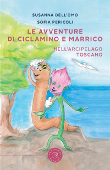 Le avventure di Ciclamino e Marrico. Nell'arcipelago toscano