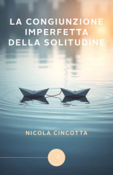 La congiunzione imperfetta della solitudine