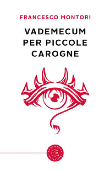 Vademecum per piccole carogne