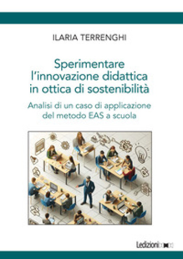 Sperimentare l'innovazione didattica in ottica di sostenibilità. Analisi di un caso di applicazione del metodo EAS a scuola